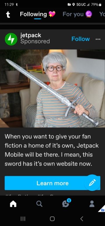 Tumblr needs better ads! Not me casually strolling my dashboard horny then BOOM! GRANDMA WITH A SWORD!